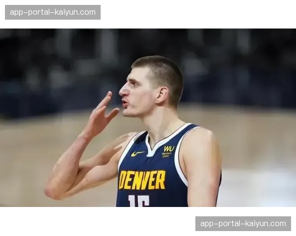 塞尔维亚后卫尼古拉·约基奇确认将缺席今夏欧洲巡回表演赛